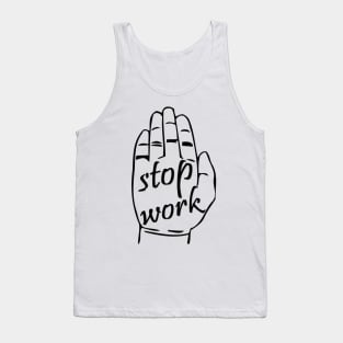 stop work Tank Top